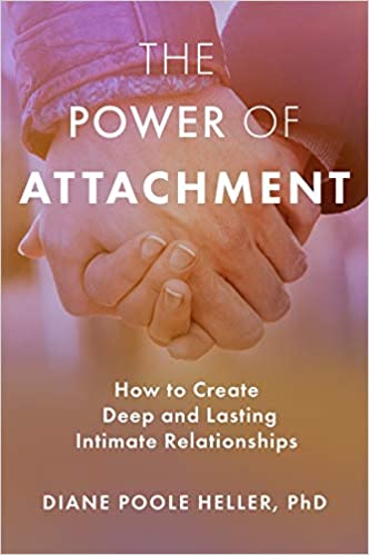 The Power of Attachment - How to Create Deep and Lasting Intimate Relationships book