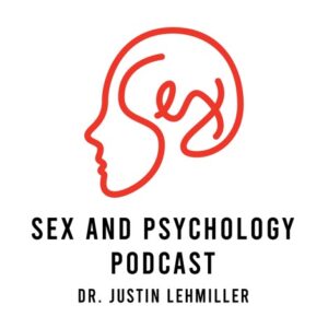 Sex and Psychology Podcast with guest, Dr. Lauren Fogel Mersy
